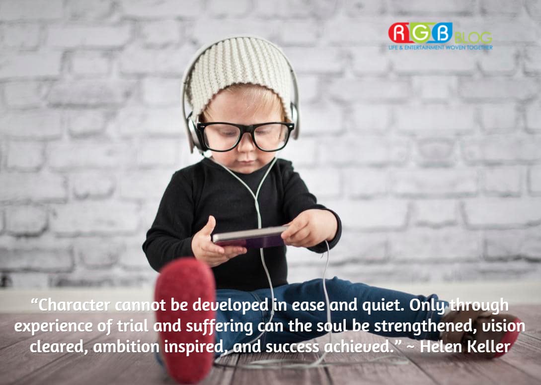 “Character cannot be developed in ease and quiet. Only through experience of trial and suffering can the soul be strengthened, vision cleared, ambition inspired, and success achieved.” ~ Helen Keller