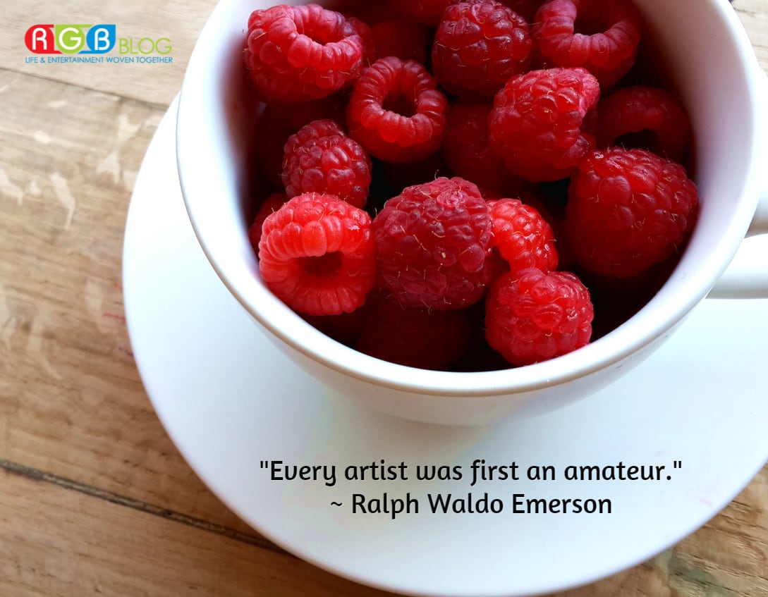 "Every artist was first an amateur." ~ Ralph Waldo Emerson